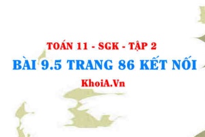 Bài 9.5 trang 86 Toán 11 Kết nối tri thức Tập 2